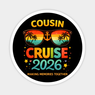 Cousin Cruise 2026 Making Memories Together Family Vacation Magnet