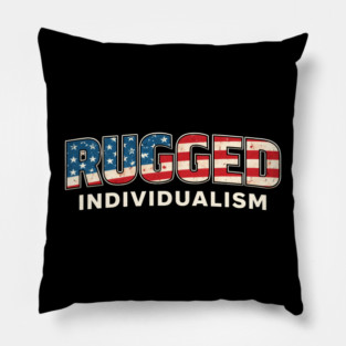 Rugged Individualism American Patriot Pillow