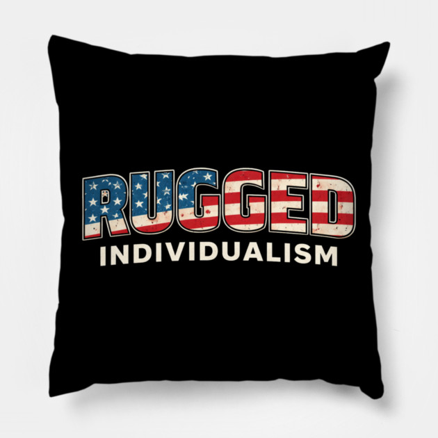 Rugged Individualism American Patriot Pillow by ArtistTee ⭐⭐⭐⭐⭐