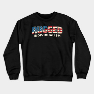 Rugged Individualism American Patriot Crewneck Sweatshirt