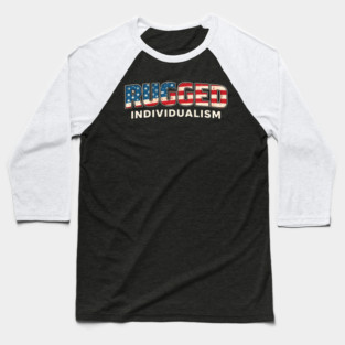 Rugged Individualism American Patriot Baseball T-Shirt