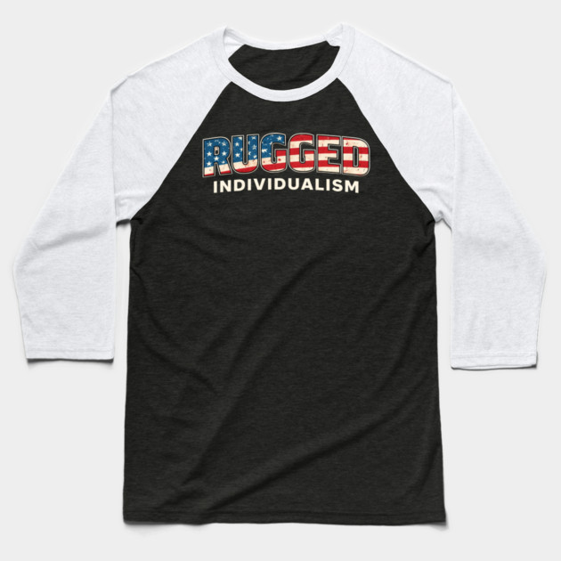 Rugged Individualism American Patriot Baseball T-Shirt by ArtistTee ⭐⭐⭐⭐⭐