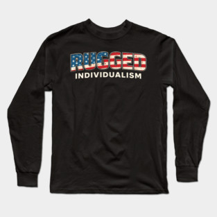 Rugged Individualism American Patriot Long Sleeve T-Shirt
