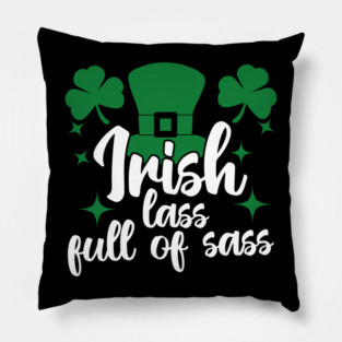 Irish Lass Full Of Sass Cute Shamrock Girl St Patricks Day Pillow