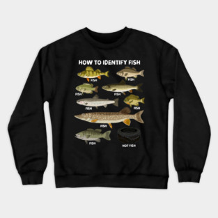 How to Indetify Fish Crewneck Sweatshirt