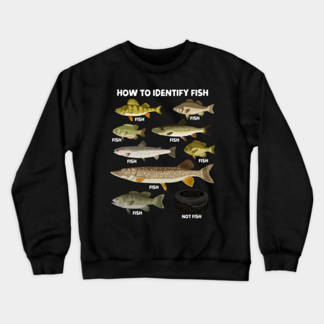How to Indetify Fish Crewneck Sweatshirt by GoshWow®