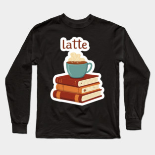Leather-Bound Books & Lattes Long Sleeve T-Shirt