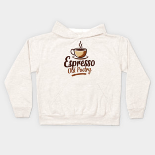 Espresso and Old Poetry Kids Hoodie
