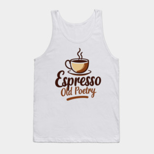 Espresso and Old Poetry Tank Top