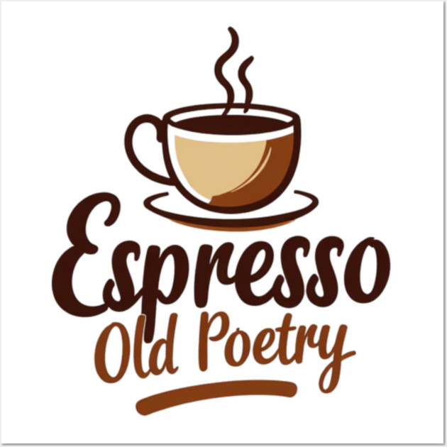 Espresso and Old Poetry Wall Art by SR8891