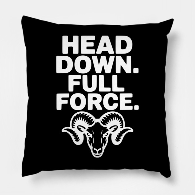 Head Down. Full Force. Pillow by Frank Ring