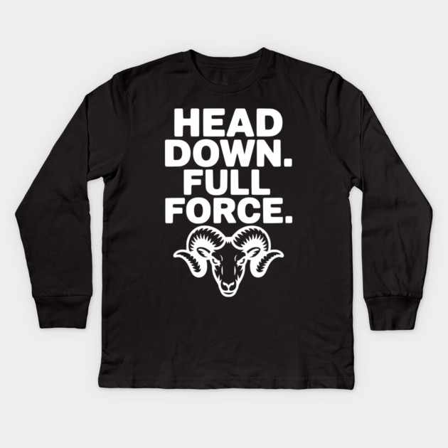 Head Down. Full Force. Kids Long Sleeve T-Shirt by Frank Ring