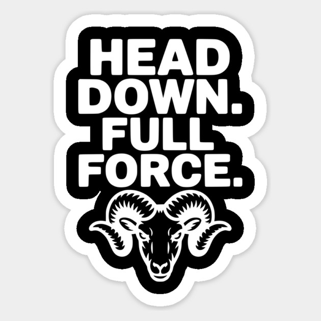 Head Down. Full Force. Sticker by Frank Ring