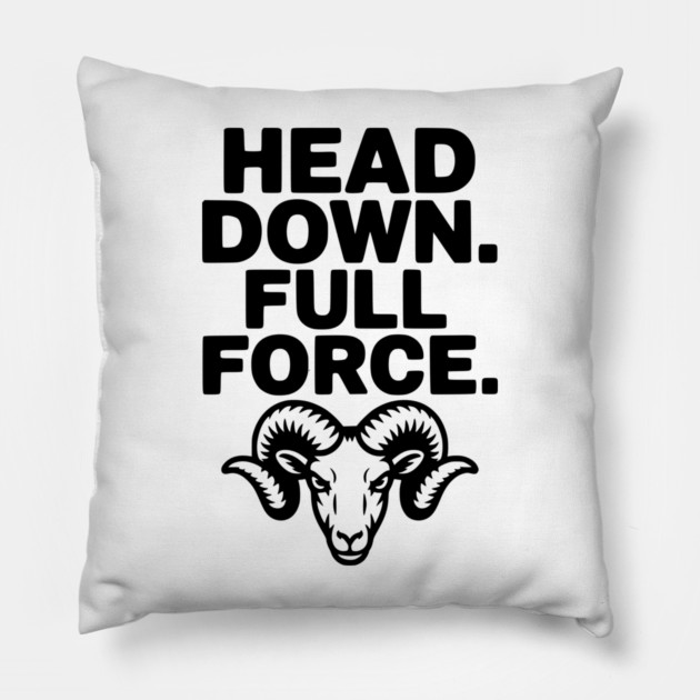 Head Down. Full Force. Pillow by Frank Ring