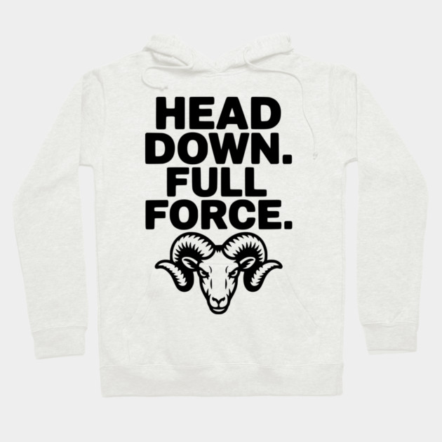 Head Down. Full Force. Hoodie by Frank Ring