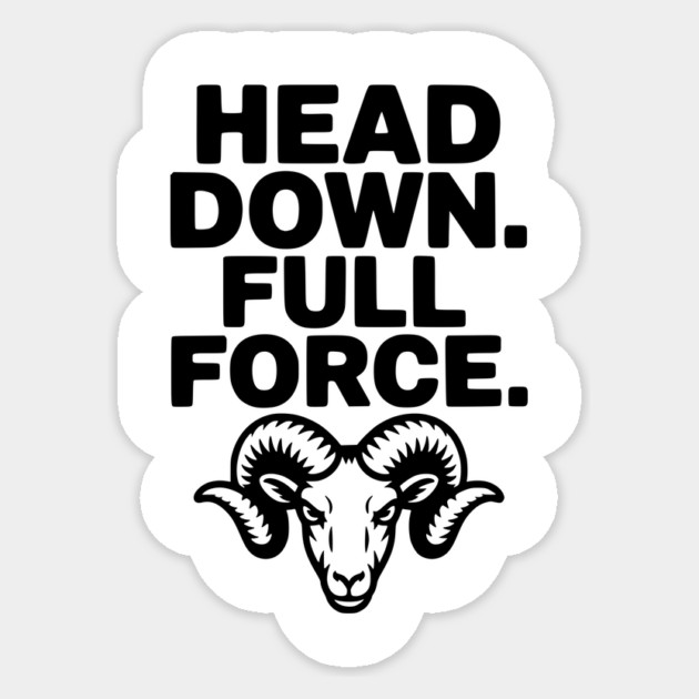 Head Down. Full Force. Sticker by Frank Ring