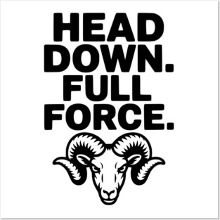 Head Down. Full Force. Posters and Art