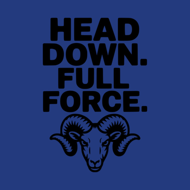 Head Down. Full Force. by Frank Ring