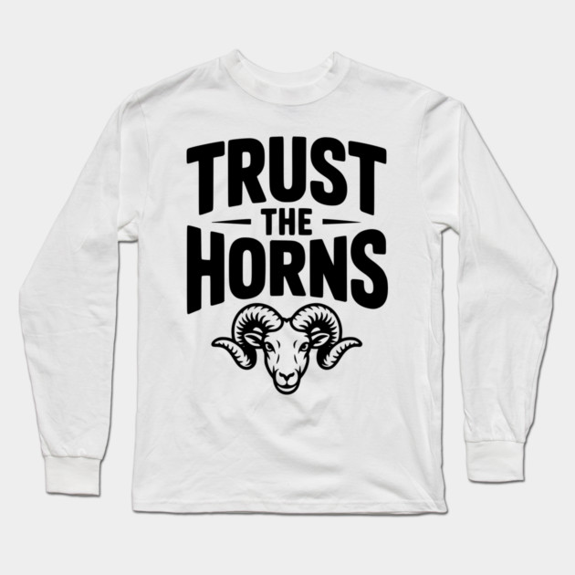 Trust the Horns Long Sleeve T-Shirt by Frank Ring