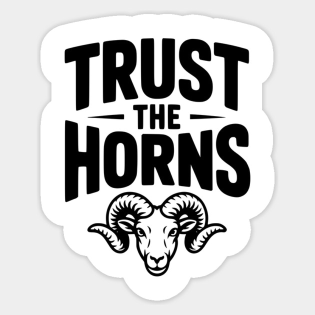 Trust the Horns Sticker by Frank Ring