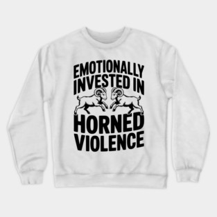 Emotionally Invested in Horned Violence Crewneck Sweatshirt