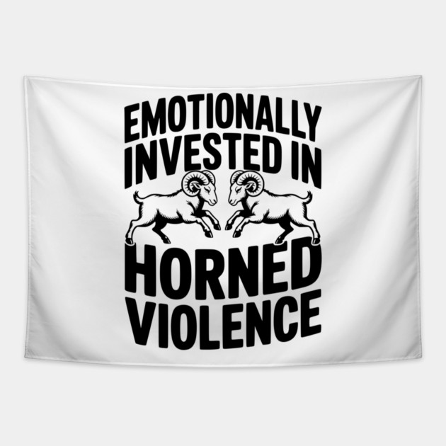 Emotionally Invested in Horned Violence Tapestry by Frank Ring