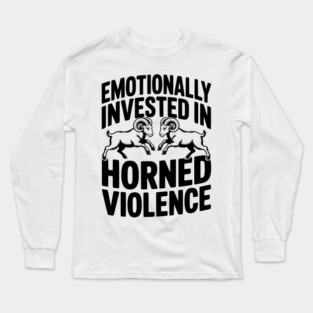 Emotionally Invested in Horned Violence Long Sleeve T-Shirt