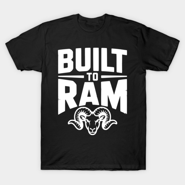 Built to Ram T-Shirt by Frank Ring
