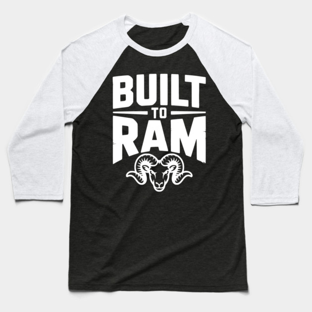Built to Ram Baseball T-Shirt by Frank Ring