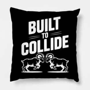 Built to Collide Pillow