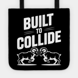 Built to Collide Tote