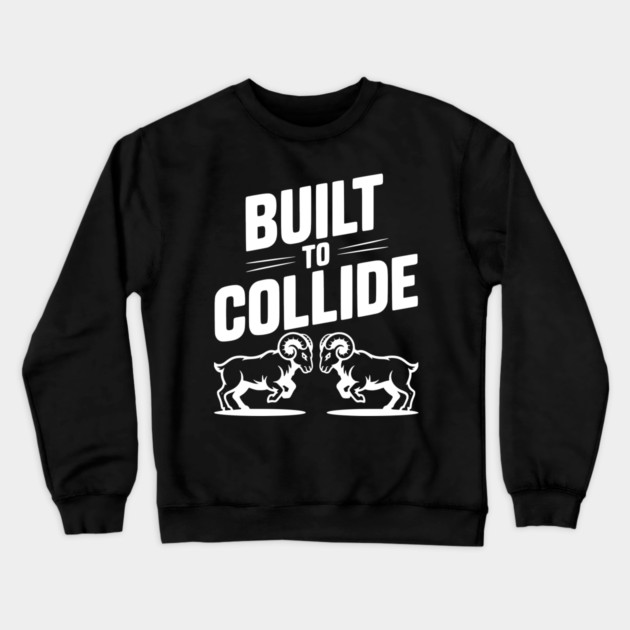 Built to Collide Crewneck Sweatshirt by Frank Ring