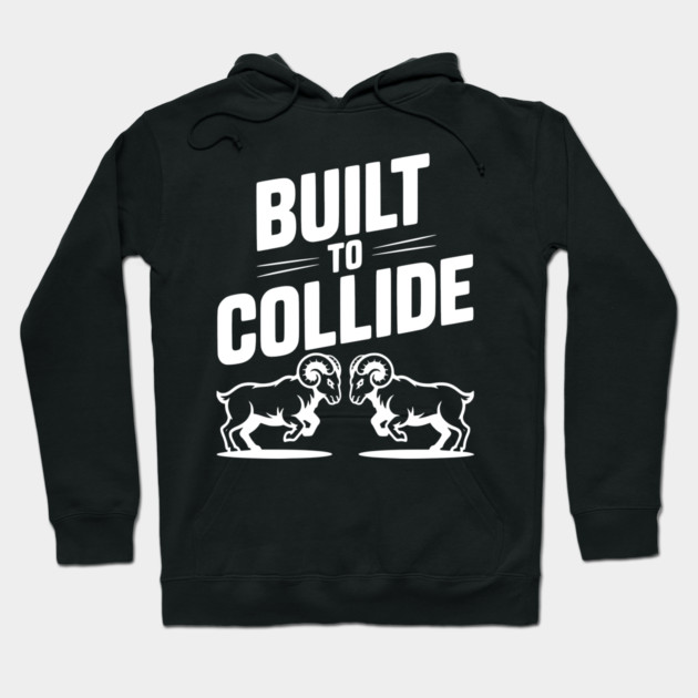 Built to Collide Hoodie by Frank Ring