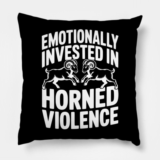 Emotionally Invested in Horned Violence Pillow by Frank Ring