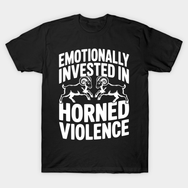 Emotionally Invested in Horned Violence T-Shirt by Frank Ring