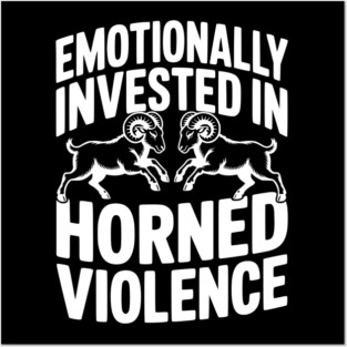 Emotionally Invested in Horned Violence Posters and Art