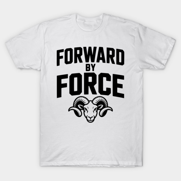 Forward by Force T-Shirt by Frank Ring