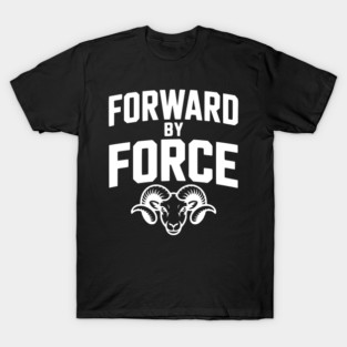 Forward by Force T-Shirt