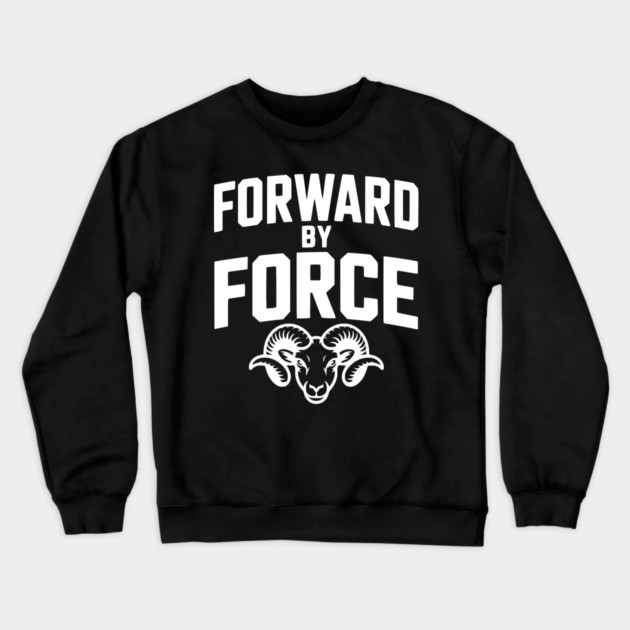Forward by Force Crewneck Sweatshirt by Frank Ring
