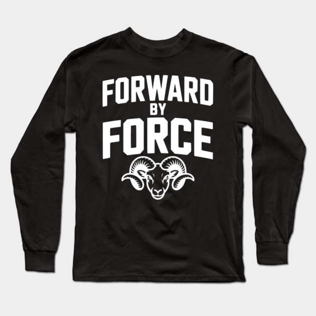 Forward by Force Long Sleeve T-Shirt by Frank Ring