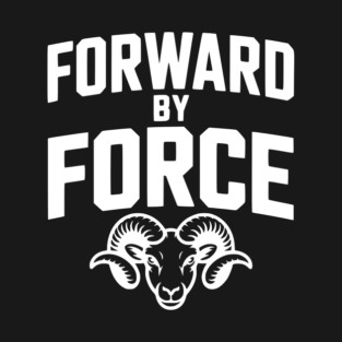 Forward by Force T-Shirt