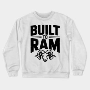 Built to Ram Crewneck Sweatshirt
