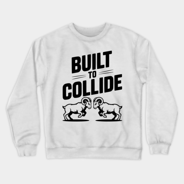 Built to Collide Crewneck Sweatshirt by Frank Ring