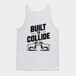 Built to Collide Tank Top