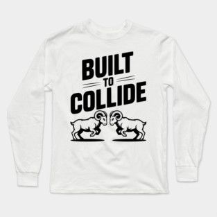 Built to Collide Long Sleeve T-Shirt