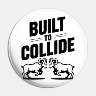 Built to Collide Pin