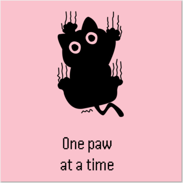 One Paw at a Time - Unnecessary Things Wall Art by Lou Johnson