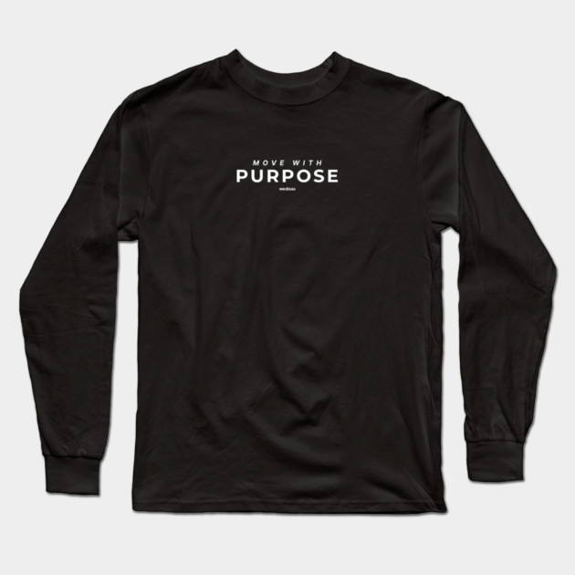 Move with Purpose Long Sleeve T-Shirt by Helio's Store
