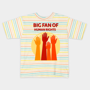 big-fan-of-human-rights Kids T-Shirt