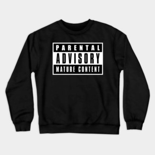 Parental Advisory: Mature Content (White border) Crewneck Sweatshirt